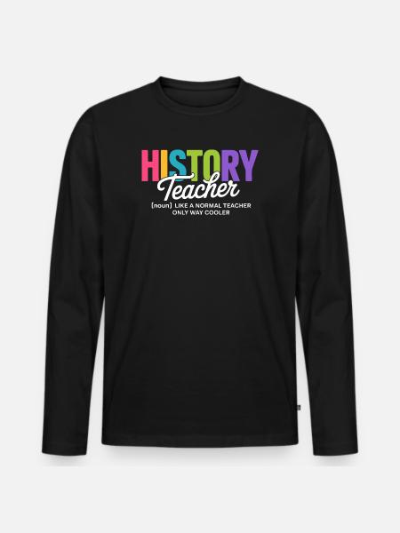 Geschichtslehrer-Zitat mit buntem Text - Männer Premium Bio Langarmshirt - Schwarz