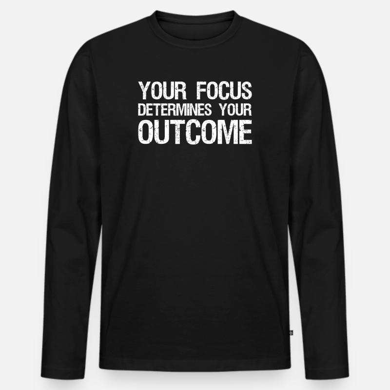 your focus determines your outcome - Männer Premium Bio Langarmshirt - Schwarz