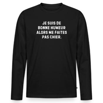 Bonne humeur – me faites pas chier - T-shirt manches longues Premium bio Homme - noir - Devant - Nico (187cm)