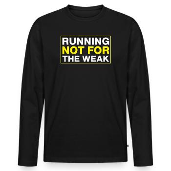 Running Not For The Weak Marathon Runner - Men's Premium Organic Long Sleeve Shirt - black - Front - Nico (187cm)