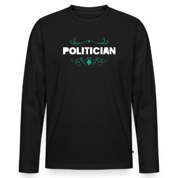 Ornamented politician lettering - Men's Premium Organic Long Sleeve Shirt - black - Front - Nico (187cm)