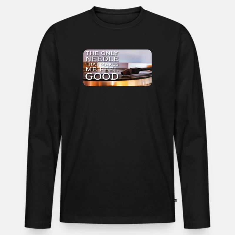 The only needle that makes me feel good - Men's Premium Organic Long Sleeve Shirt - black