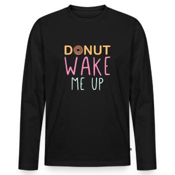 Donut Wake Me Up Funny Donut Pun for Lazy People - Men's Premium Organic Long Sleeve Shirt - black - Front - Nico (187cm)