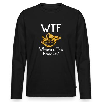 Where's The Fondue Funny Cheese Fondue Quotes - Men's Premium Organic Long Sleeve Shirt - black - Front - Nico (187cm)