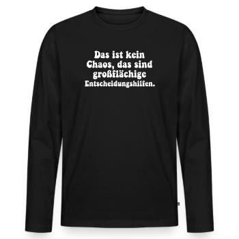 Das ist kein Chaos Spruch Humor - Männer Premium Bio Langarmshirt - Schwarz - Vorne - Nico (187cm)