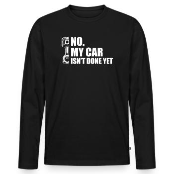 My car isn't done yet Car lover car guy mechanic - Männer Premium Bio Langarmshirt - Schwarz - Vorne - Nico (187cm)