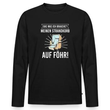 Was ich brauche ist mein Strandkorb auf Föhr! - Männer Premium Bio Langarmshirt - Schwarz - Vorne - Nico (187cm)