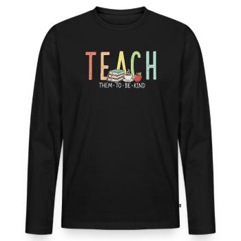 Les femmes enseignantes leur apprennent à être gentilles Enseignez la gentillesse - T-shirt manches longues Premium bio Homme - noir - Devant - Nico (187cm)