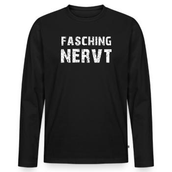 FASCHING NERVT Lustiges mutige Rosenmontag Spruch - Männer Premium Bio Langarmshirt - Schwarz - Vorne - Nico (187cm)