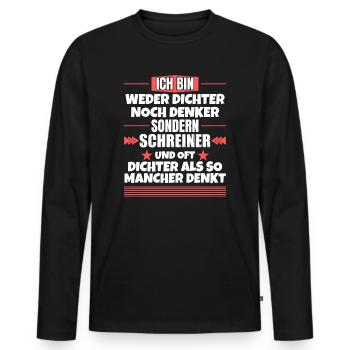 Weder Dichter noch Denker, sondern Schreiner - Männer Premium Bio Langarmshirt - Schwarz - Vorne - Nico (187cm)