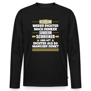 Weder Dichter noch Denker, sondern Schreiner - Männer Premium Bio Langarmshirt - Schwarz - Vorne - Nico (187cm)