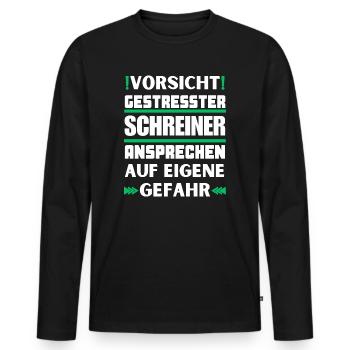Gestresster Schreiner nicht ansprechen! - Männer Premium Bio Langarmshirt - Schwarz - Vorne - Nico (187cm)