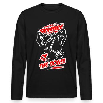 BEWARE OF THE DOG - Gift dog and dog lovers - Men's Premium Organic Long Sleeve Shirt - black - Front - Nico (187cm)