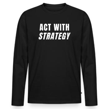 Act With Strategy Success Mindset Power Growth - Men's Premium Organic Long Sleeve Shirt - black - Front - Nico (187cm)
