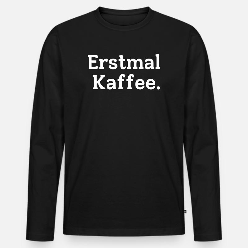 Erstmal Kaffee Spruch - Männer Premium Bio Langarmshirt - Schwarz