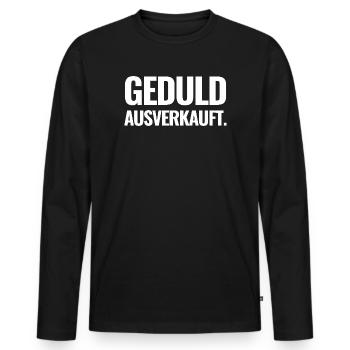 Geduld ausverkauft. - Männer Premium Bio Langarmshirt - Schwarz - Vorne - Nico (187cm)