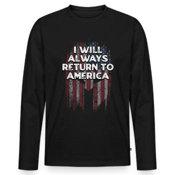 Ich werde immer nach Amerika zurückkehren Patriotischer Amerikaner - Männer Premium Bio Langarmshirt - Schwarz - Vorne - Nico (187cm)