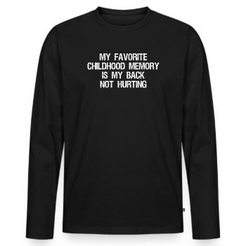 Mon souvenir d’enfance préféré est mon dos, pas - T-shirt manches longues Premium bio Homme - noir - Devant - Nico (187cm)
