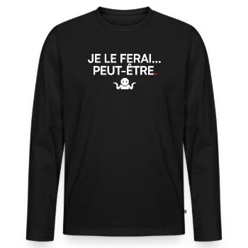 MAYBE I WILL | Humor - Men's Premium Organic Long Sleeve Shirt - black - Front - Nico (187cm)