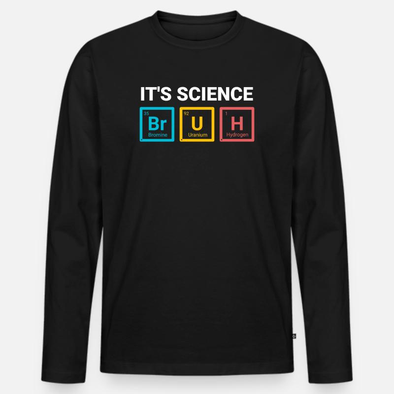 Es ist Wissenschaft, Bruh, lustiger Nerd-Humor-Design - Männer Premium Bio Langarmshirt - Schwarz