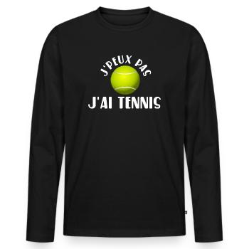 J'peux pas j'ai tennis. Humour tennis. Tennisman - T-shirt manches longues Premium bio Homme - noir - Devant - Nico (187cm)