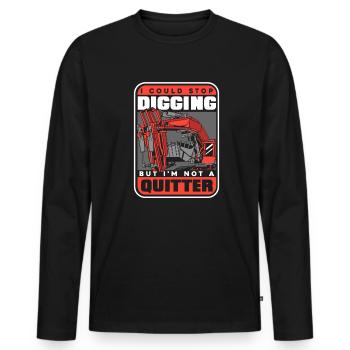 Stop Digging Not A Quitter Excavator Seilbagger - Männer Premium Bio Langarmshirt - Schwarz - Vorne - Nico (187cm)