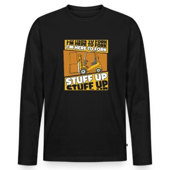 I'm Here To Fork Stuff Up Geländestapler - Männer Premium Bio Langarmshirt - Schwarz - Vorne - Nico (187cm)