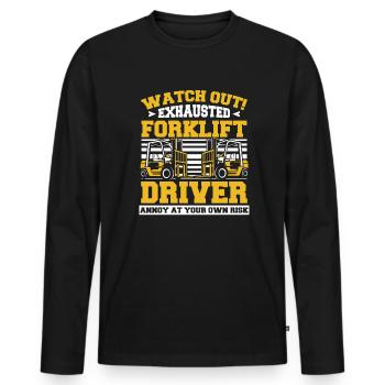 Watch Out Exhausted Forklift Driver Gabelstapler - Men's Premium Organic Long Sleeve Shirt - black - Front - Nico (187cm)