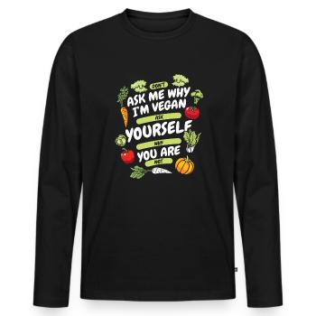 Ne me demandez pas pourquoi je suis végétalien végétalien Vegans Veganism - T-shirt manches longues Premium bio Homme - noir - Devant - Nico (187cm)