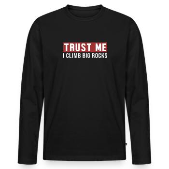 Croyez-moi, j’escalade de gros rochers, bloc, escalade de vitesse, - T-shirt manches longues Premium bio Homme - noir - Devant - Nico (187cm)