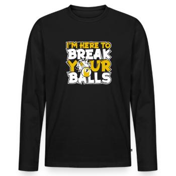 I'm Here To Break Your Balls Pool Table - Men's Premium Organic Long Sleeve Shirt - black - Front - Nico (187cm)