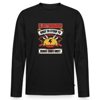 Have To Strip To Make Ends Meet Electrical Engineer - Men's Premium Organic Long Sleeve Shirt - black - Front - Nico (187cm)