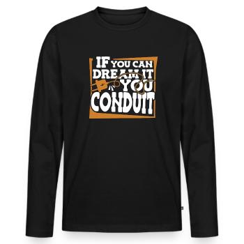 If You Can Dream It You Conduit Electronics Technician - Men's Premium Organic Long Sleeve Shirt - black - Front - Nico (187cm)