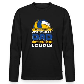 Warning Volleyball Dad Will Yell Loudly Volleyball - Men's Premium Organic Long Sleeve Shirt - black - Front - Nico (187cm)