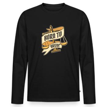Born To Argue Legal Counsel Attorney General - Men's Premium Organic Long Sleeve Shirt - black - Front - Nico (187cm)