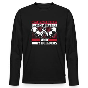Not Afraid To Beat Weight Lifters Exercise Arm - Men's Premium Organic Long Sleeve Shirt - black - Front - Nico (187cm)