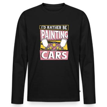 I'd Rather Be Painting Cars Car Spray Automotive - Men's Premium Organic Long Sleeve Shirt - black - Front - Nico (187cm)