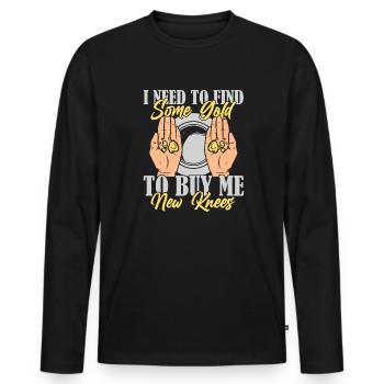Ich muss etwas Gold finden, um einen neuen Knees Miner zu kaufen - Männer Premium Bio Langarmshirt - Schwarz - Vorne - Nico (187cm)