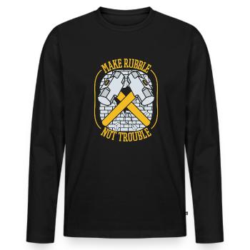 Make Rubble Not Trouble Home Improvement House - Men's Premium Organic Long Sleeve Shirt - black - Front - Nico (187cm)