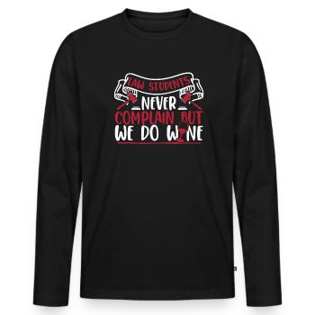 Ne vous plaignez jamais, mais nous faisons du droit du vin - T-shirt manches longues Premium bio Homme - noir - Devant - Nico (187cm)