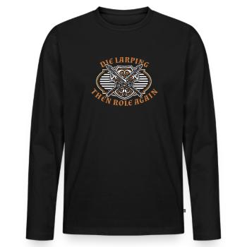 Stirb Larping dann wieder Rolle LARPing Armor Waffen - Männer Premium Bio Langarmshirt - Schwarz - Vorne - Nico (187cm)