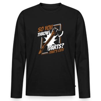 So You Throw Darts That's Cute Axe Throwing Game - Men's Premium Organic Long Sleeve Shirt - black - Front - Nico (187cm)