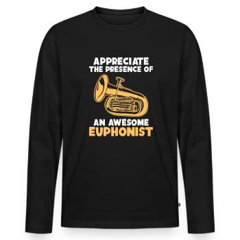 Appreciate Presence Of Awesome Euphonist - Men's Premium Organic Long Sleeve Shirt - black - Front - Nico (187cm)