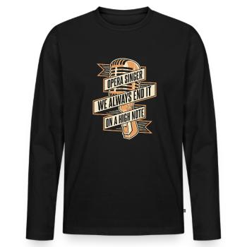 We Always End It On A High Note Vocalist Lover - Men's Premium Organic Long Sleeve Shirt - black - Front - Nico (187cm)