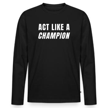 Bold Motivational Champion Quote Design - Men's Premium Organic Long Sleeve Shirt - black - Front - Nico (187cm)
