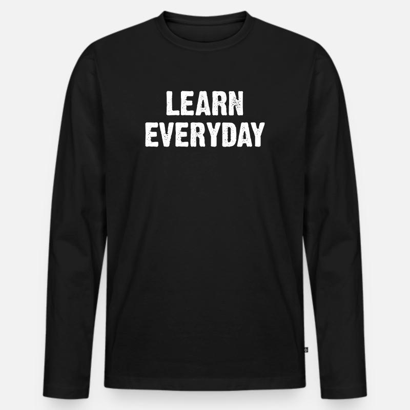 Learn Everyday Bold Typography - Männer Premium Bio Langarmshirt - Schwarz