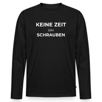 Keine Zeit – Bin Schrauben | Mechaniker Spruch - Männer Premium Bio Langarmshirt - Schwarz - Vorne - Nico (187cm)