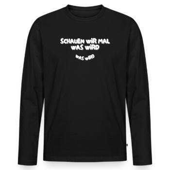 Schauen wir mal was wird - was wird - Männer Premium Bio Langarmshirt - Schwarz - Vorne - Nico (187cm)