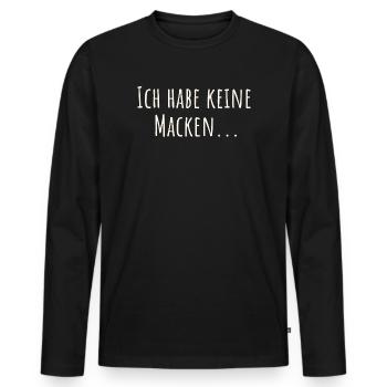 Lustiger Spruch - Ich habe keine  Macken - Männer Premium Bio Langarmshirt - Schwarz - Vorne - Nico (187cm)