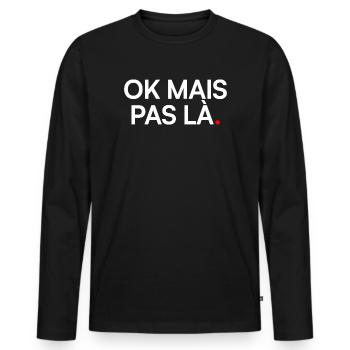 OKAY, ABER NICHT HIER. | Lustiger Humor - Männer Premium Bio Langarmshirt - Schwarz - Vorne - Nico (187cm)
